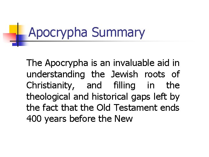 Apocrypha Summary The Apocrypha is an invaluable aid in understanding the Jewish roots of Apocrypha Summary The Apocrypha is an invaluable aid in understanding the Jewish roots of