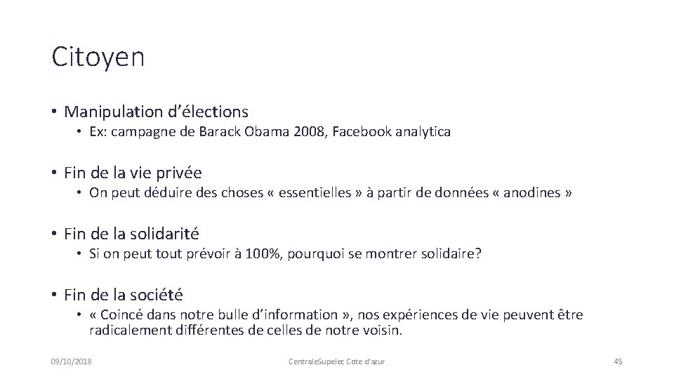 Citoyen • Manipulation d’élections • Ex: campagne de Barack Obama 2008, Facebook analytica •