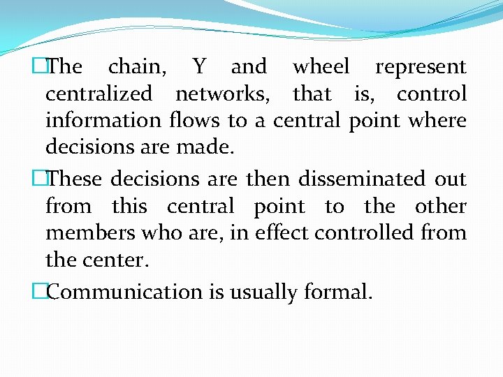 �The chain, Y and wheel represent centralized networks, that is, control information flows to