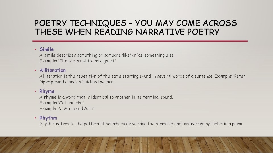 POETRY TECHNIQUES – YOU MAY COME ACROSS THESE WHEN READING NARRATIVE POETRY • Simile