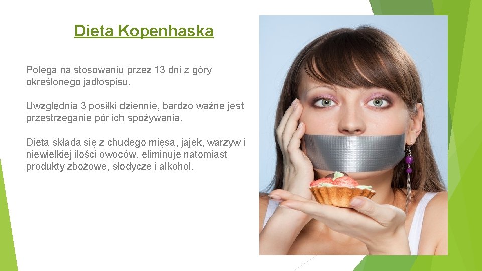 Dieta Kopenhaska Polega na stosowaniu przez 13 dni z góry określonego jadłospisu. Uwzględnia 3 Dieta Kopenhaska Polega na stosowaniu przez 13 dni z góry określonego jadłospisu. Uwzględnia 3