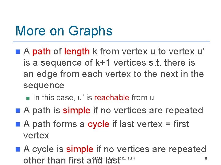 More on Graphs n A path of length k from vertex u to vertex