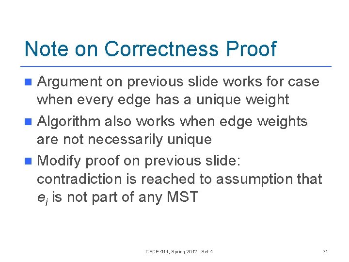 Note on Correctness Proof Argument on previous slide works for case when every edge
