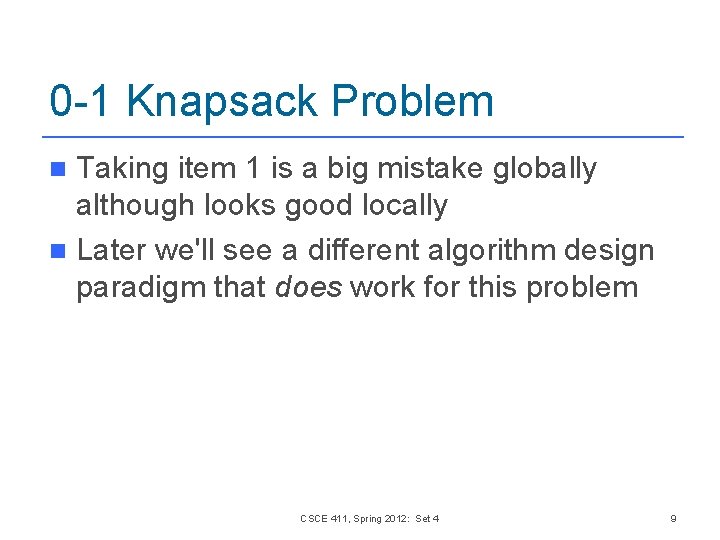 0 -1 Knapsack Problem Taking item 1 is a big mistake globally although looks