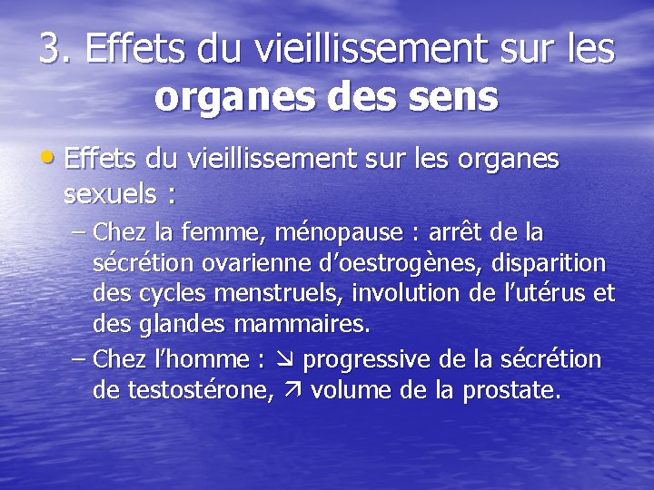 3. Effets du vieillissement sur les organes des sens • Effets du vieillissement sur