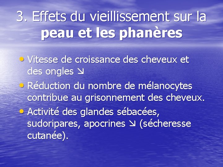 3. Effets du vieillissement sur la peau et les phanères • Vitesse de croissance