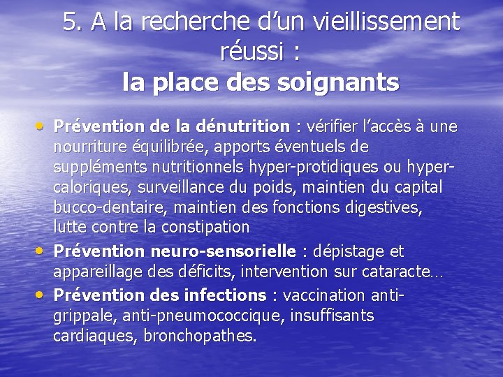 5. A la recherche d’un vieillissement réussi : la place des soignants • Prévention