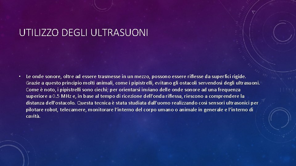 UTILIZZO DEGLI ULTRASUONI • Le onde sonore, oltre ad essere trasmesse in un mezzo,