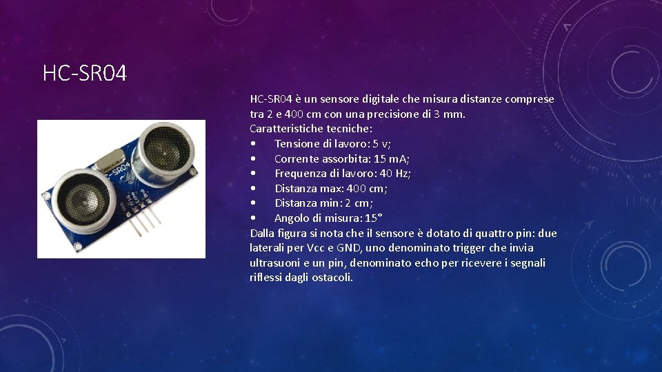 HC-SR 04 è un sensore digitale che misura distanze comprese tra 2 e 400