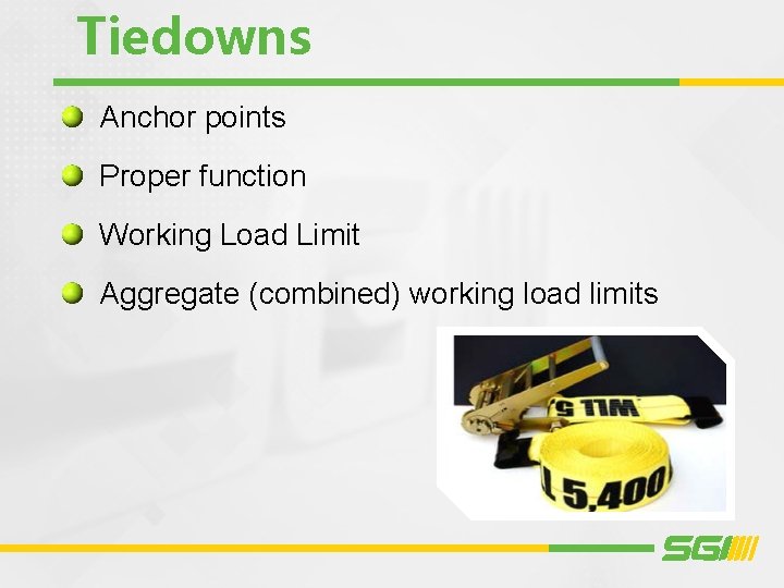 Tiedowns Anchor points Proper function Working Load Limit Aggregate (combined) working load limits 
