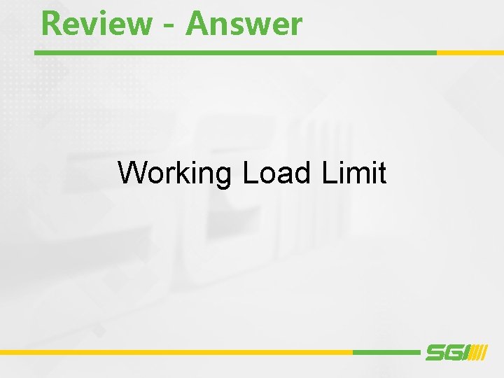 Review - Answer Working Load Limit 