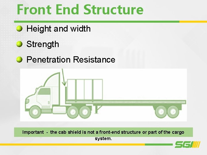 Front End Structure Height and width Strength Penetration Resistance Important - the cab shield Front End Structure Height and width Strength Penetration Resistance Important - the cab shield
