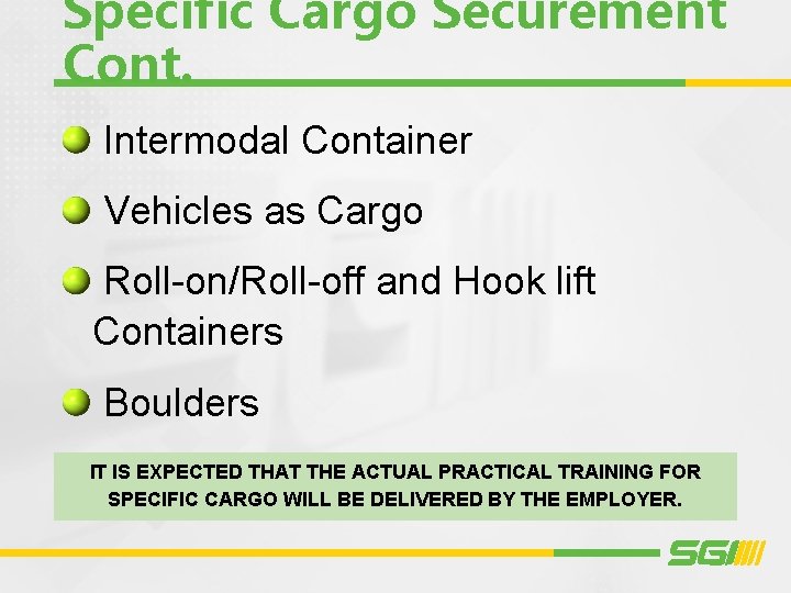 Specific Cargo Securement Cont. Intermodal Container Vehicles as Cargo Roll-on/Roll-off and Hook lift Containers