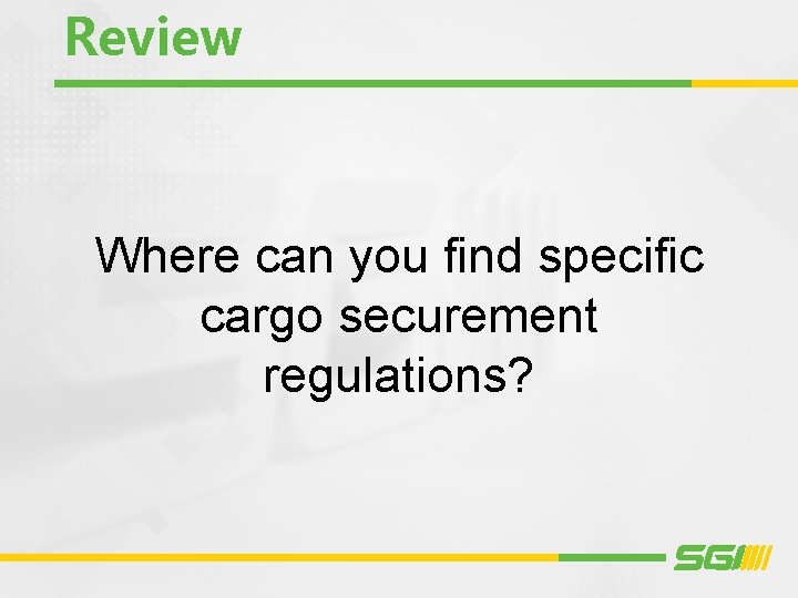 Review Where can you find specific cargo securement regulations? 