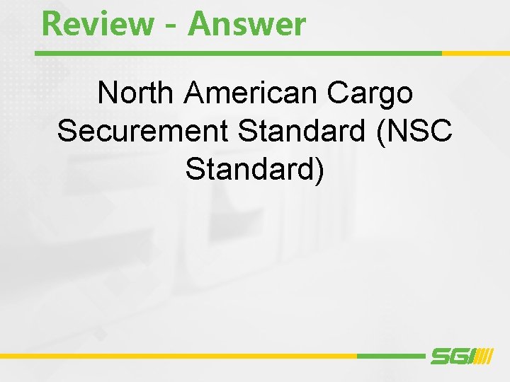 Review - Answer North American Cargo Securement Standard (NSC Standard) 