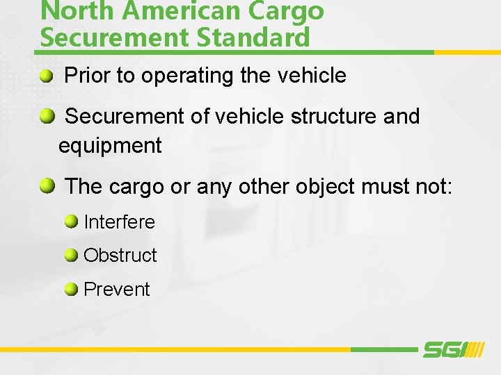 North American Cargo Securement Standard Prior to operating the vehicle Securement of vehicle structure