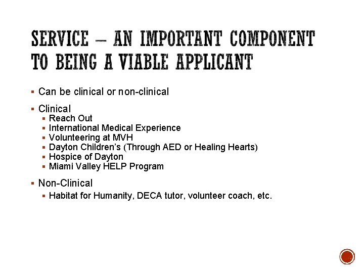 § Can be clinical or non-clinical § Clinical § Reach Out § International Medical