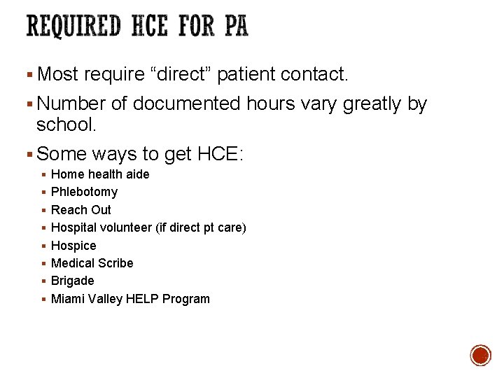 § Most require “direct” patient contact. § Number of documented hours vary greatly by