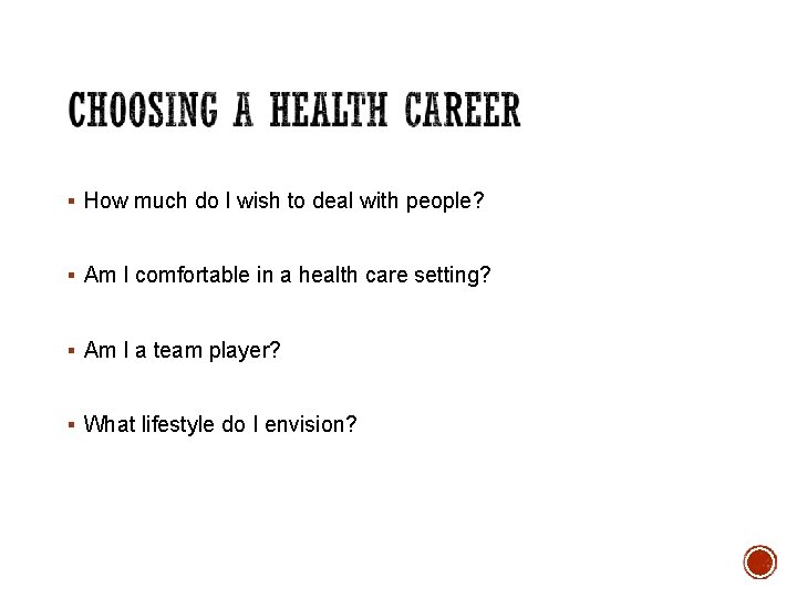 § How much do I wish to deal with people? § Am I comfortable