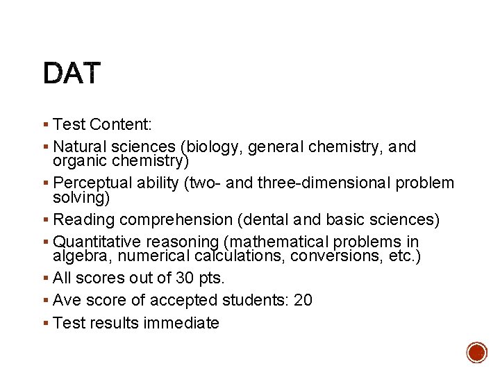 § Test Content: § Natural sciences (biology, general chemistry, and organic chemistry) § Perceptual