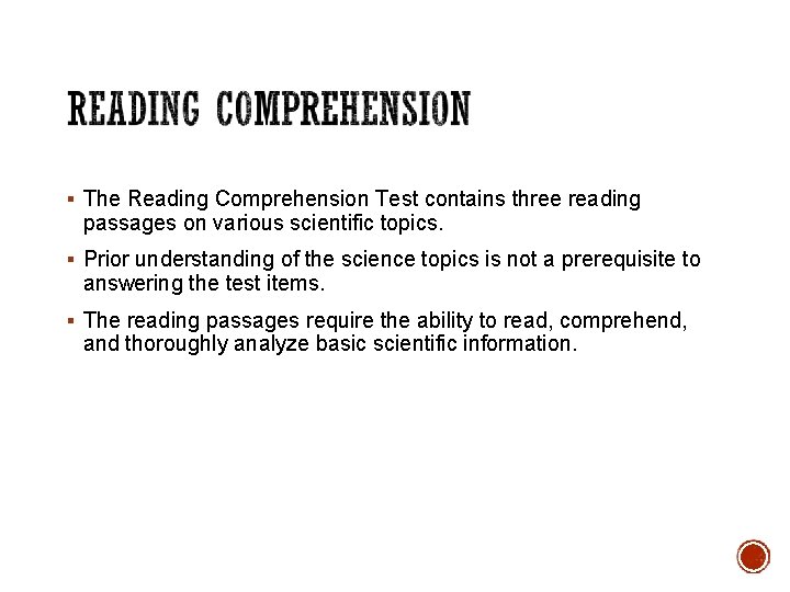 § The Reading Comprehension Test contains three reading passages on various scientific topics. §