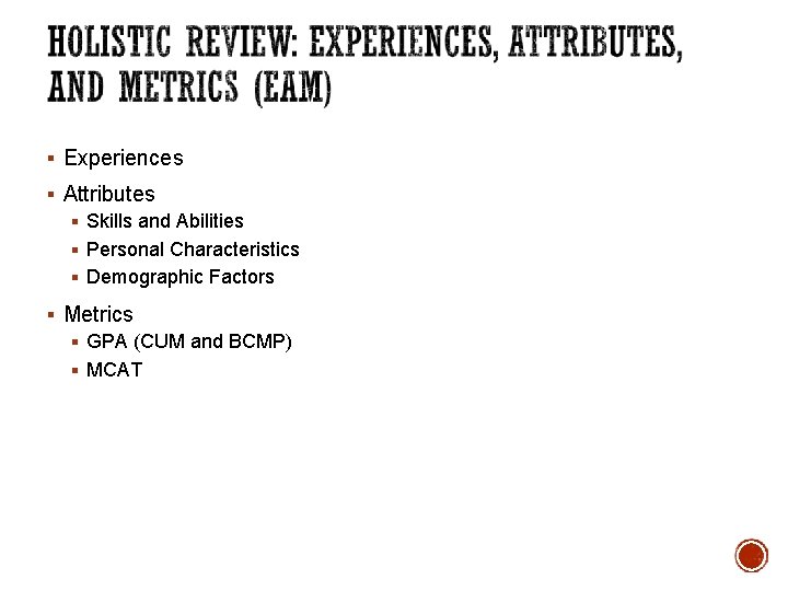 § Experiences § Attributes § Skills and Abilities § Personal Characteristics § Demographic Factors