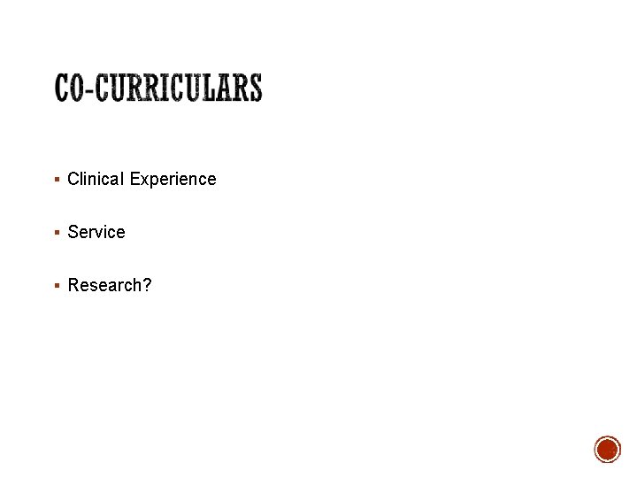 § Clinical Experience § Service § Research? 