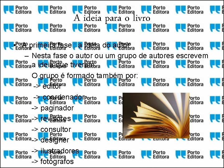 A ideia para o livro • A primeira fase : a ideia do autor