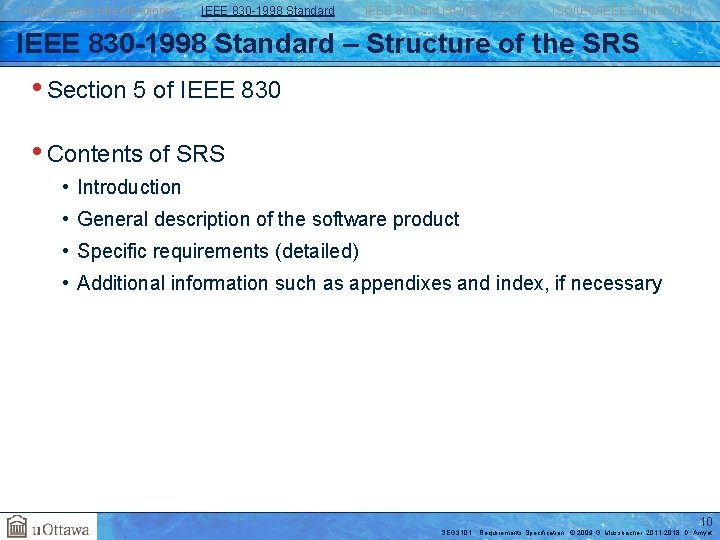 Requirements Specifications IEEE 830 -1998 Standard IEEE 830 and ISO/IEC 12207 ISO/IEC/IEEE 29148: 2011