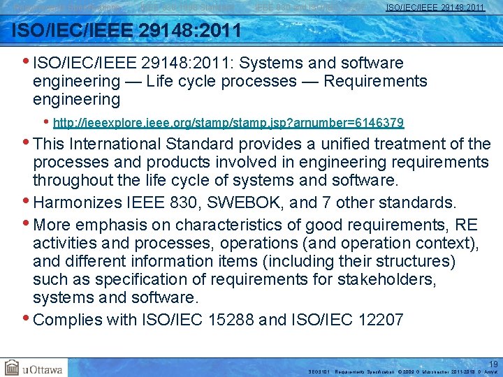 Requirements Specifications IEEE 830 -1998 Standard IEEE 830 and ISO/IEC 12207 ISO/IEC/IEEE 29148: 2011