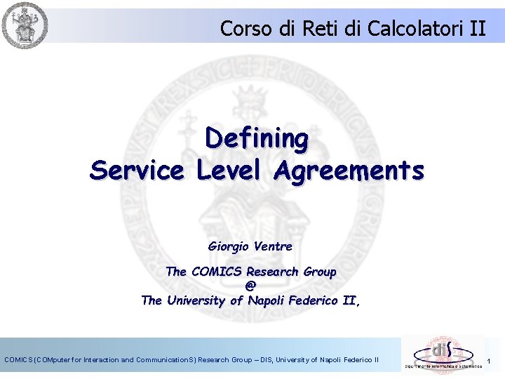Corso di Reti di Calcolatori II Defining Service Level Agreements Giorgio Ventre The COMICS