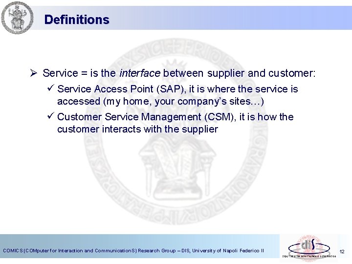 Definitions Ø Service = is the interface between supplier and customer: ü Service Access