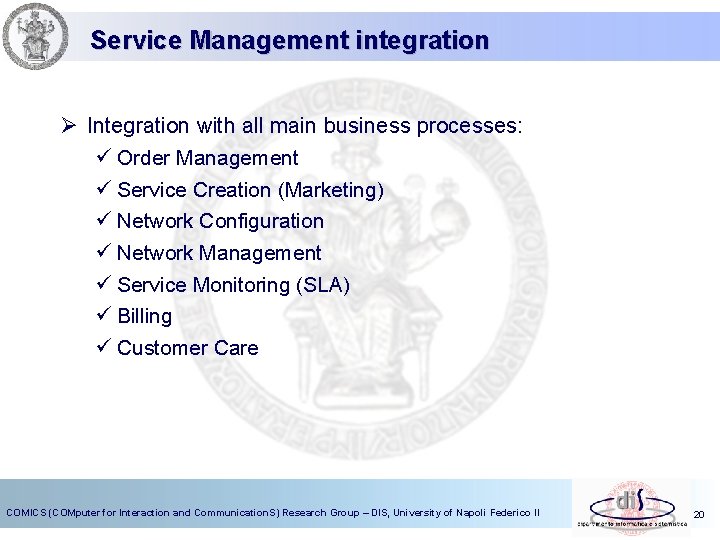 Service Management integration Ø Integration with all main business processes: ü Order Management ü