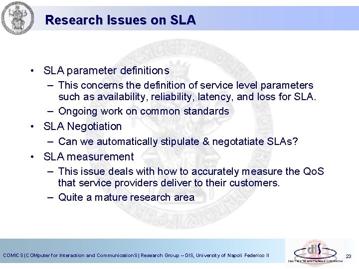 Research Issues on SLA • SLA parameter definitions – This concerns the definition of