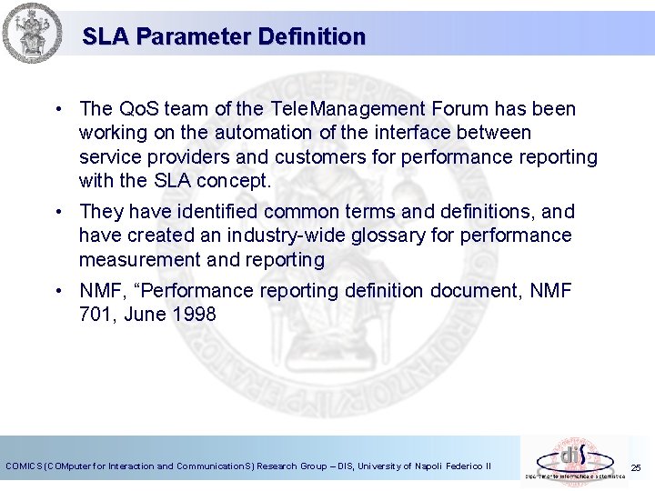 SLA Parameter Definition • The Qo. S team of the Tele. Management Forum has