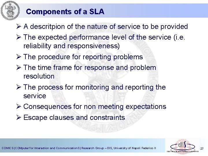 Components of a SLA Ø A descritpion of the nature of service to be