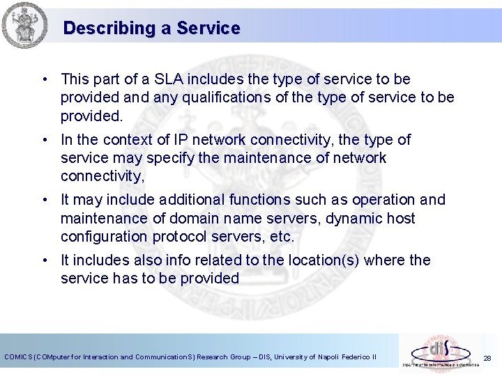 Describing a Service • This part of a SLA includes the type of service