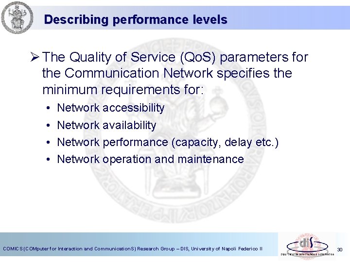 Describing performance levels Ø The Quality of Service (Qo. S) parameters for the Communication