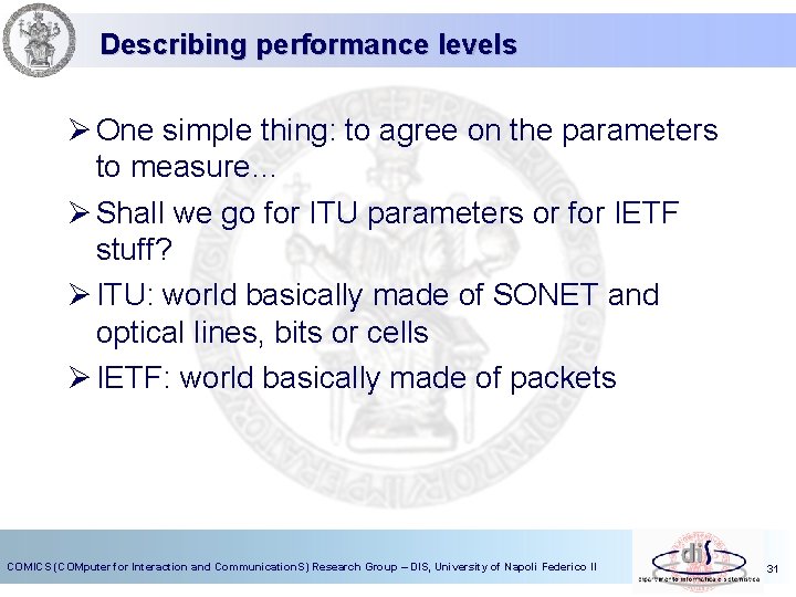 Describing performance levels Ø One simple thing: to agree on the parameters to measure…