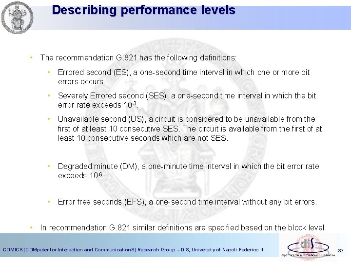 Describing performance levels • The recommendation G. 821 has the following definitions: • Errored