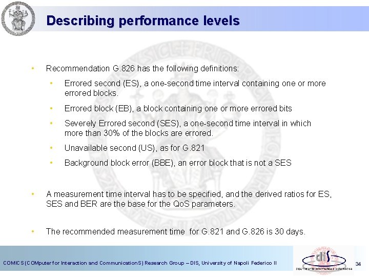 Describing performance levels • Recommendation G. 826 has the following definitions: • Errored second