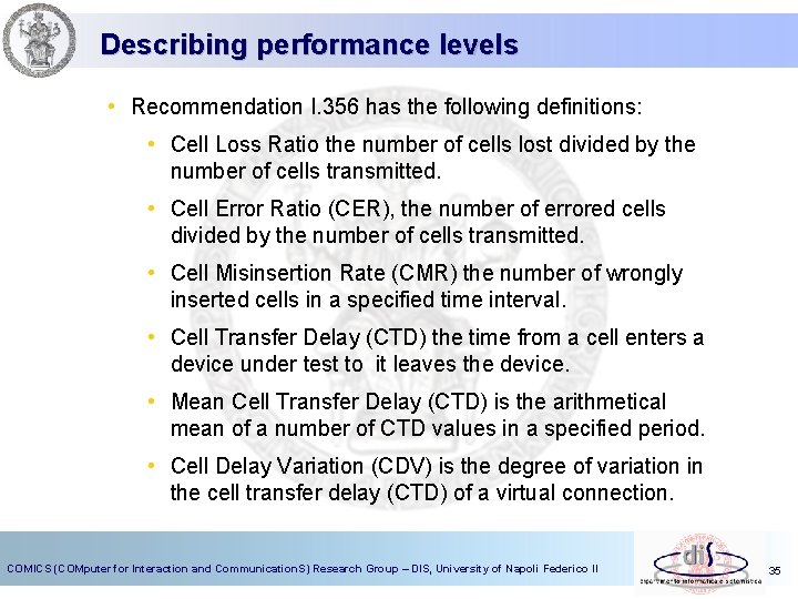Describing performance levels • Recommendation I. 356 has the following definitions: • Cell Loss