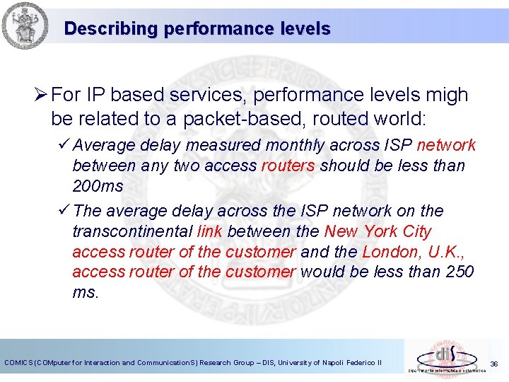 Describing performance levels Ø For IP based services, performance levels migh be related to