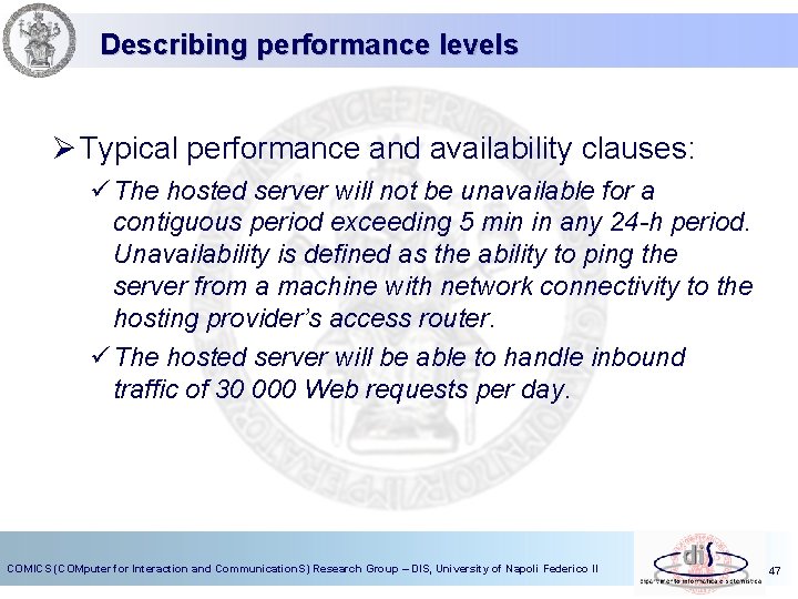 Describing performance levels Ø Typical performance and availability clauses: ü The hosted server will