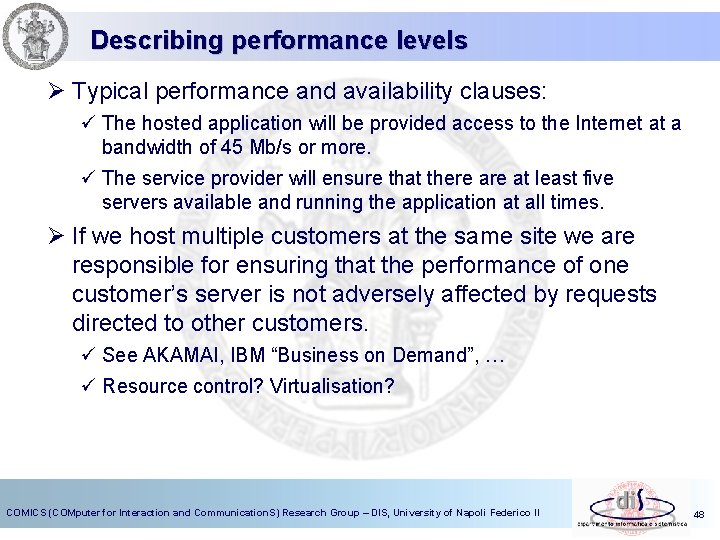 Describing performance levels Ø Typical performance and availability clauses: ü The hosted application will