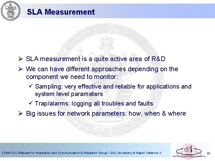 SLA Measurement Ø SLA measurement is a quite active area of R&D Ø We