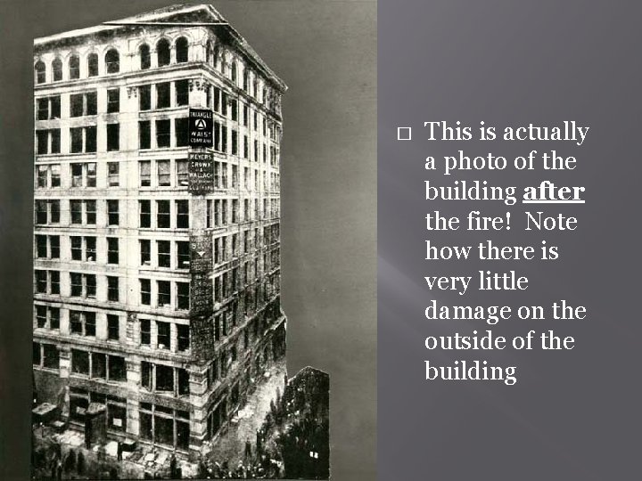 � This is actually a photo of the building after the fire! Note how