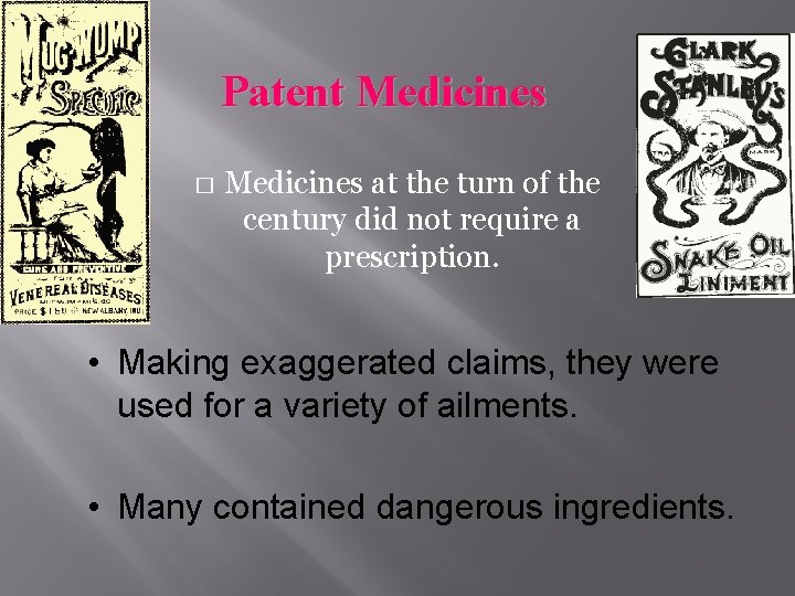 Patent Medicines � Medicines at the turn of the century did not require a