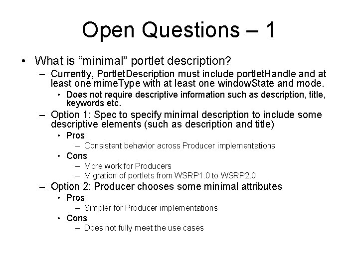 Open Questions – 1 • What is “minimal” portlet description? – Currently, Portlet. Description
