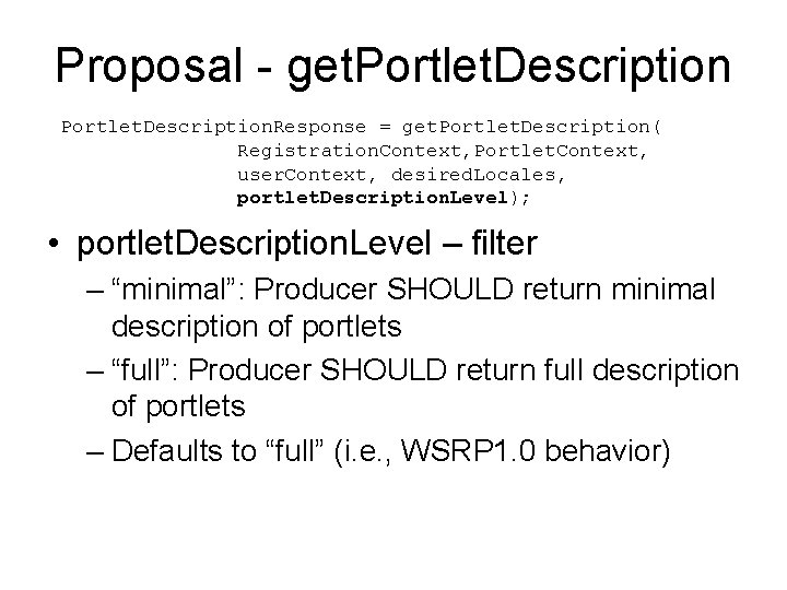 Proposal - get. Portlet. Description. Response = get. Portlet. Description( Registration. Context, Portlet. Context,